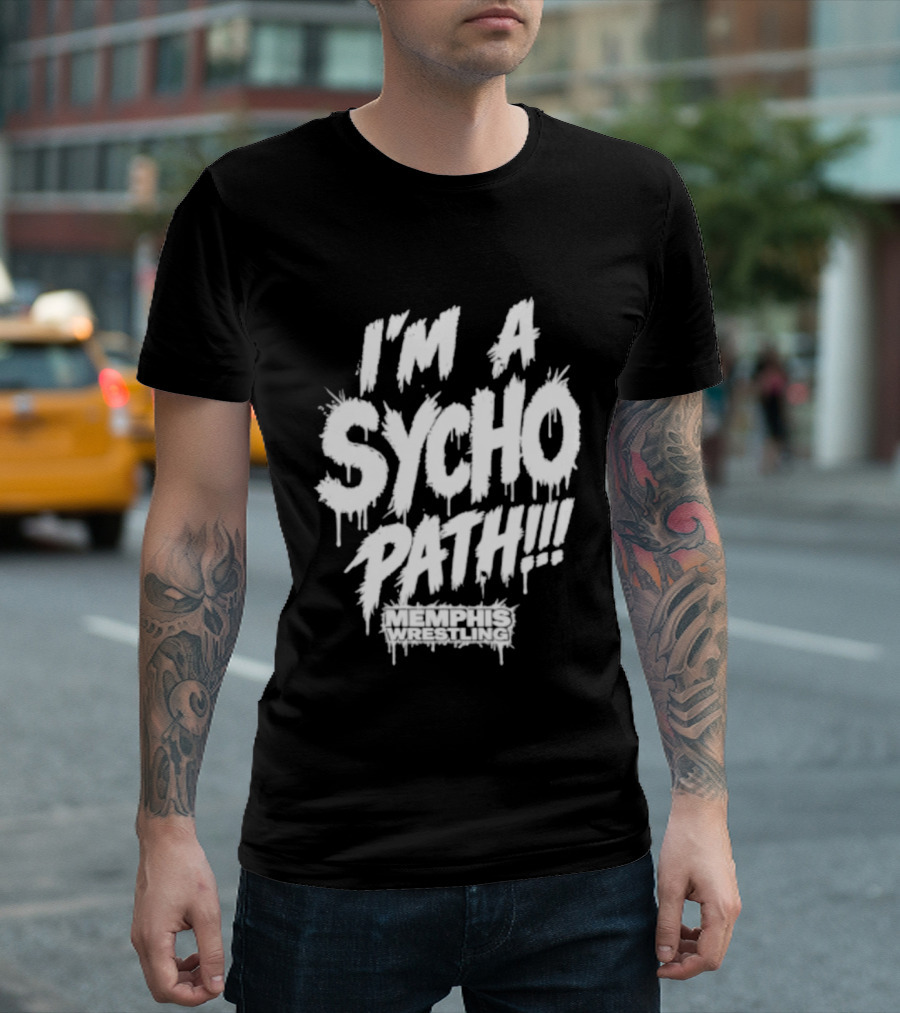 I Am A Sychopath Memphis Wrestling Promotion T-Shirt