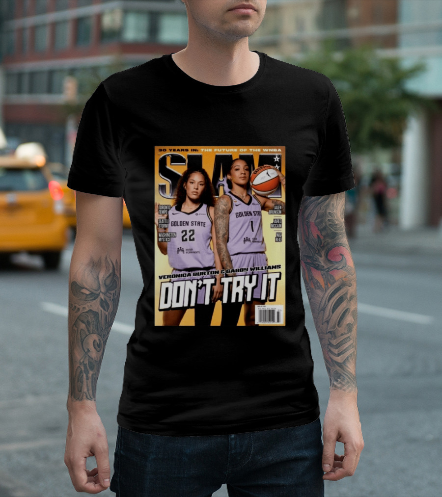 SLAM 30 Years WNBA Veronica Burton Gabby Williams Golden State Don't Try It T-Shirt