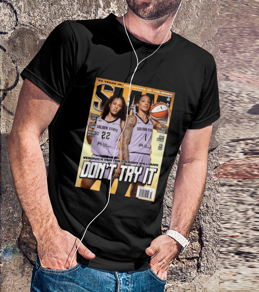 SLAM 30 Years WNBA Veronica Burton Gabby Williams Golden State Don't Try It T-Shirt