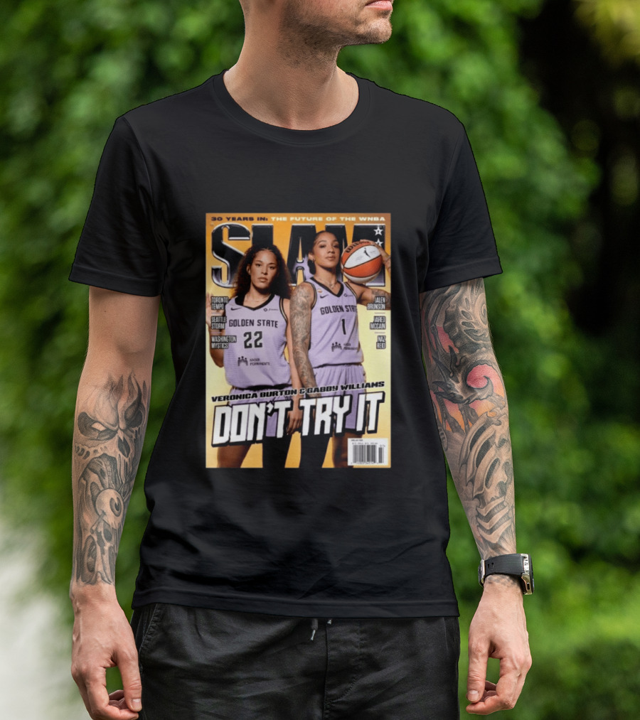 SLAM 30 Years WNBA Veronica Burton Gabby Williams Golden State Don't Try It T-Shirt