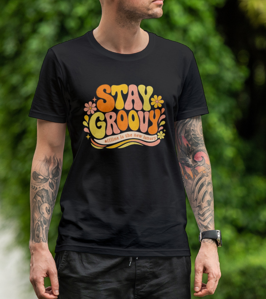 Stay Groovy Offline Is The New Luxury Vintage Retro Flowers T-Shirt