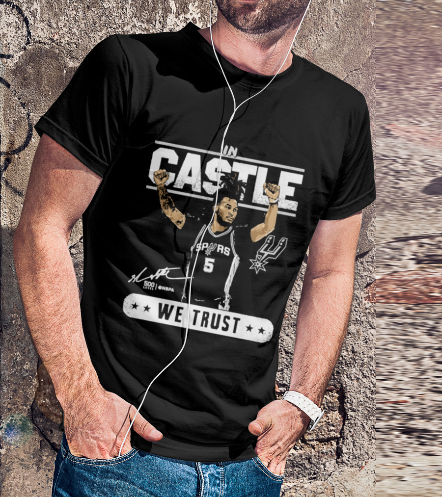 San Antonio Spurs Stephon Castle In Castle We Trust T-Shirt