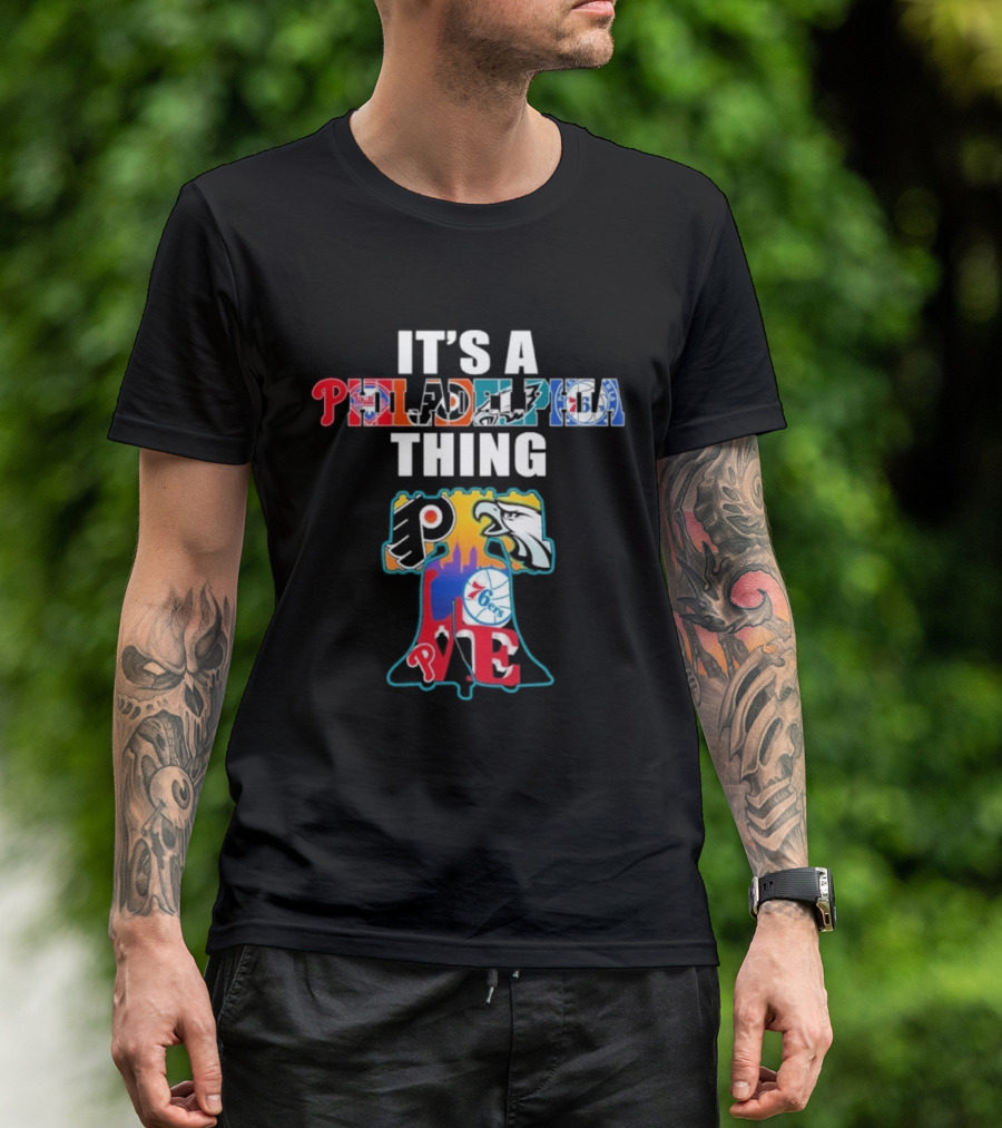 It's A Philadelphia Thing Sports Teams Phillies Eagles 76ers Flyers PA T-Shirt