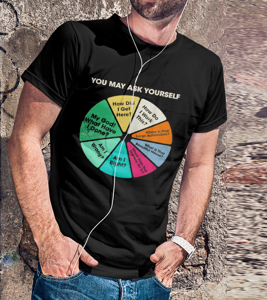 Talking Heads Pie Chart Lyrics You May Ask Yourself Once In A Lifetime T-Shirt