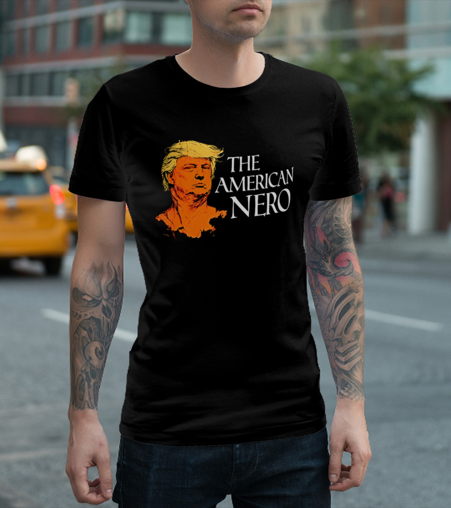 The American Nero Donald Trump T-Shirt