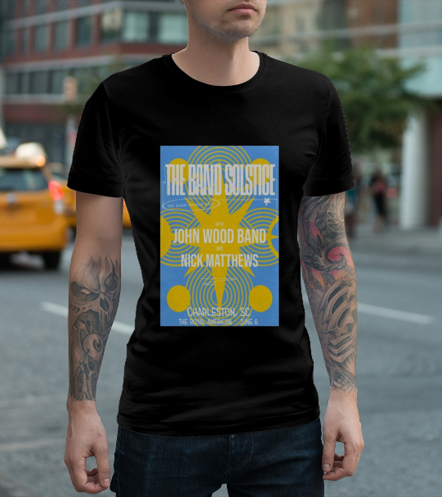The Band Solstice Album Release Tour Charleston SC June 6 With John Wood Band And Nick Matthews T-Shirt