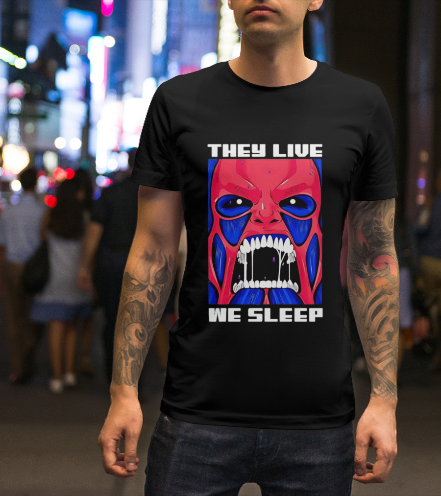 They Live We Sleep Horror Face Sci Fi Alien T-Shirt