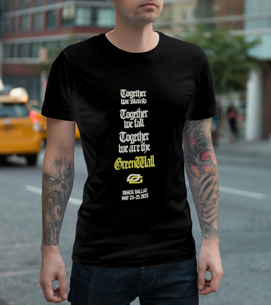 Together We Stand Together We Fall Together We Are The GreenWall OpTic Gaming HCS Major Dallas May 2025 T-Shirt