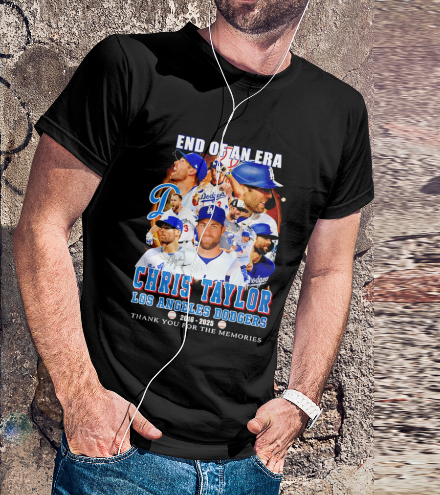 End Of An Era Chris Taylor Los Angeles Dodgers 2016 2025 Thank You For The Memories T-Shirt