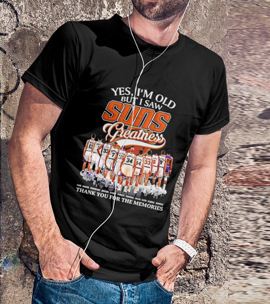 Yes I'm Old But I Saw Suns Greatness Thank You For The Memories T-Shirt
