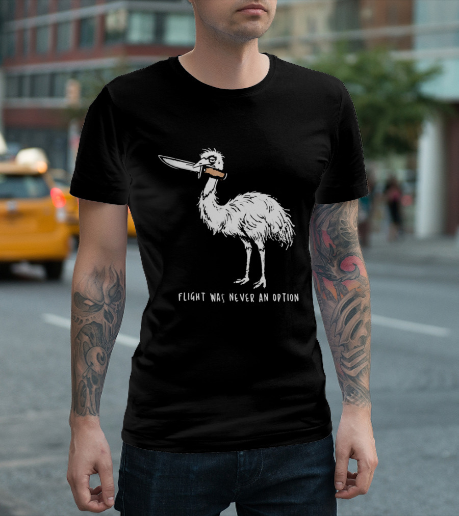 Flight Was Never An Option Meme Emu With Knife T-Shirt