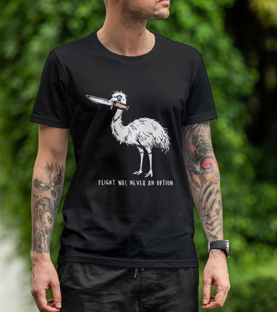 Flight Was Never An Option Meme Emu With Knife T-Shirt
