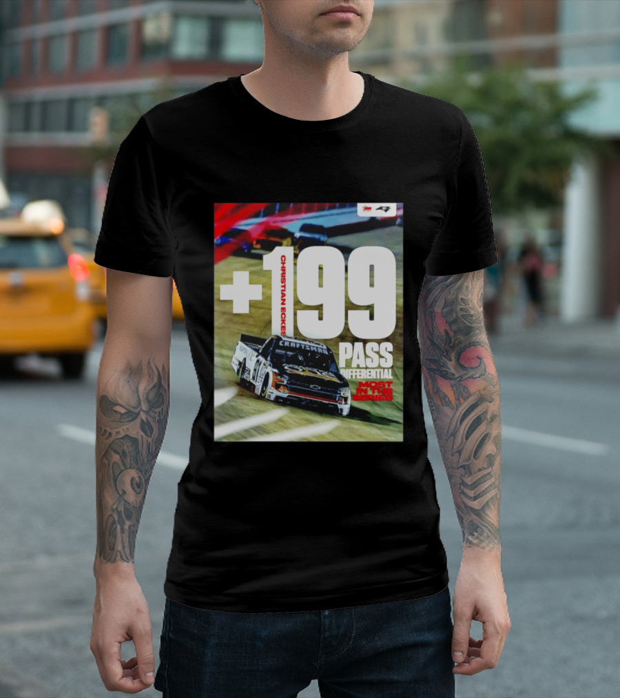 Christian Eckes +199 Pass Differential Most In The Series Motorsports Racing T-Shirt