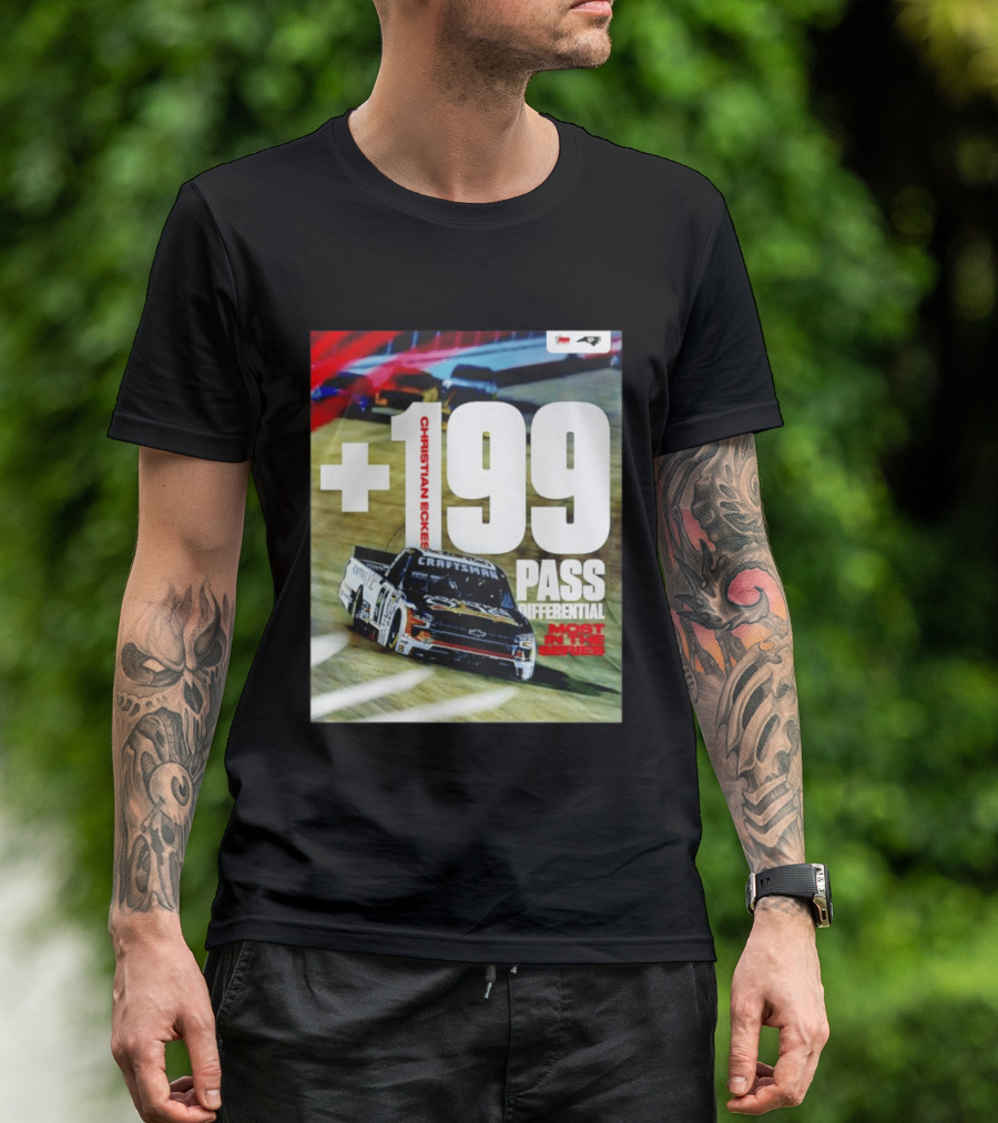 Christian Eckes +199 Pass Differential Most In The Series Motorsports Racing T-Shirt