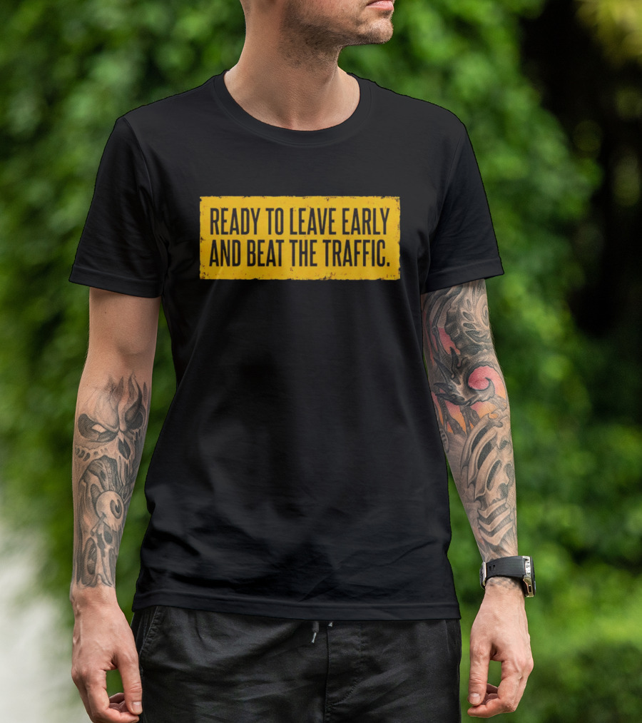 Ready To Leave Early And Beat The Traffic Buffalo T-Shirt