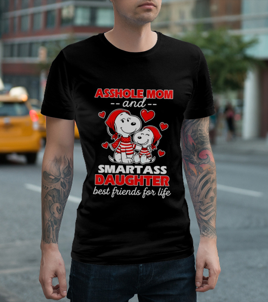 Asshole Mom And Smartass Daughter Best Friends For Life With Snoopy And Peanuts T-Shirt