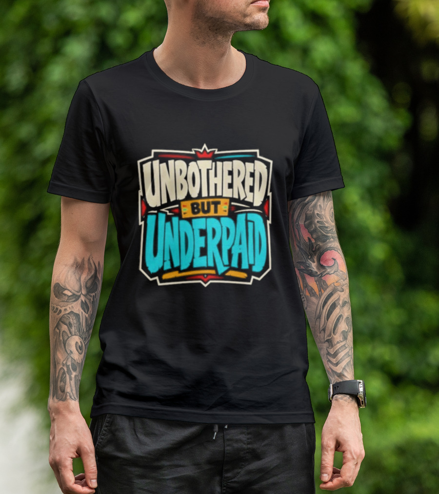 Unbothered But Underpad T-Shirt