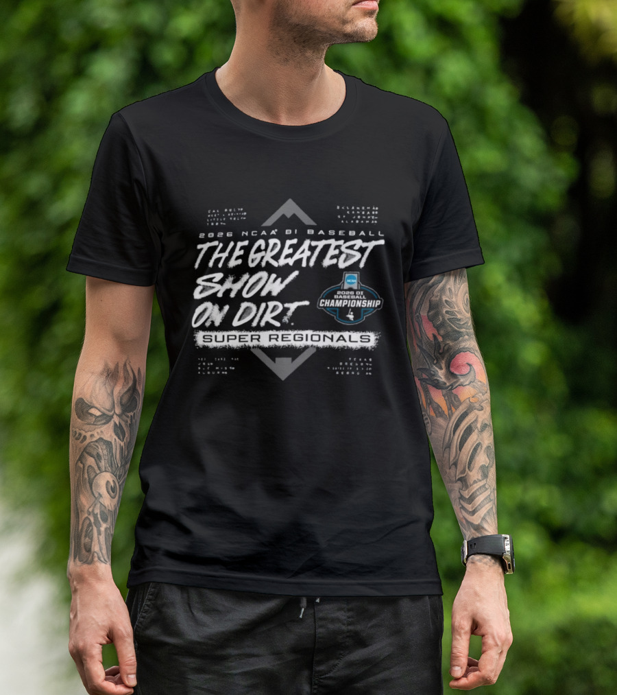 2026 NCAA DI Baseball The Greatest Show On Dirt Super Regional College Teams T-Shirt
