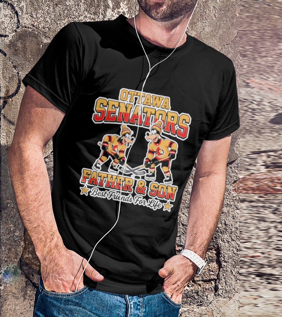 Ottawa Senators Goofy Father And Son Best Friends For Life Hockey T-Shirt