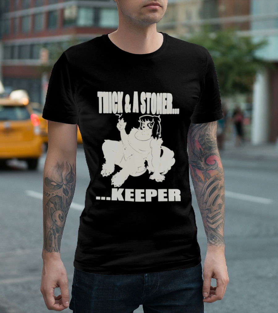 Thick And A Stoner Keeper Dog Girl T-Shirt