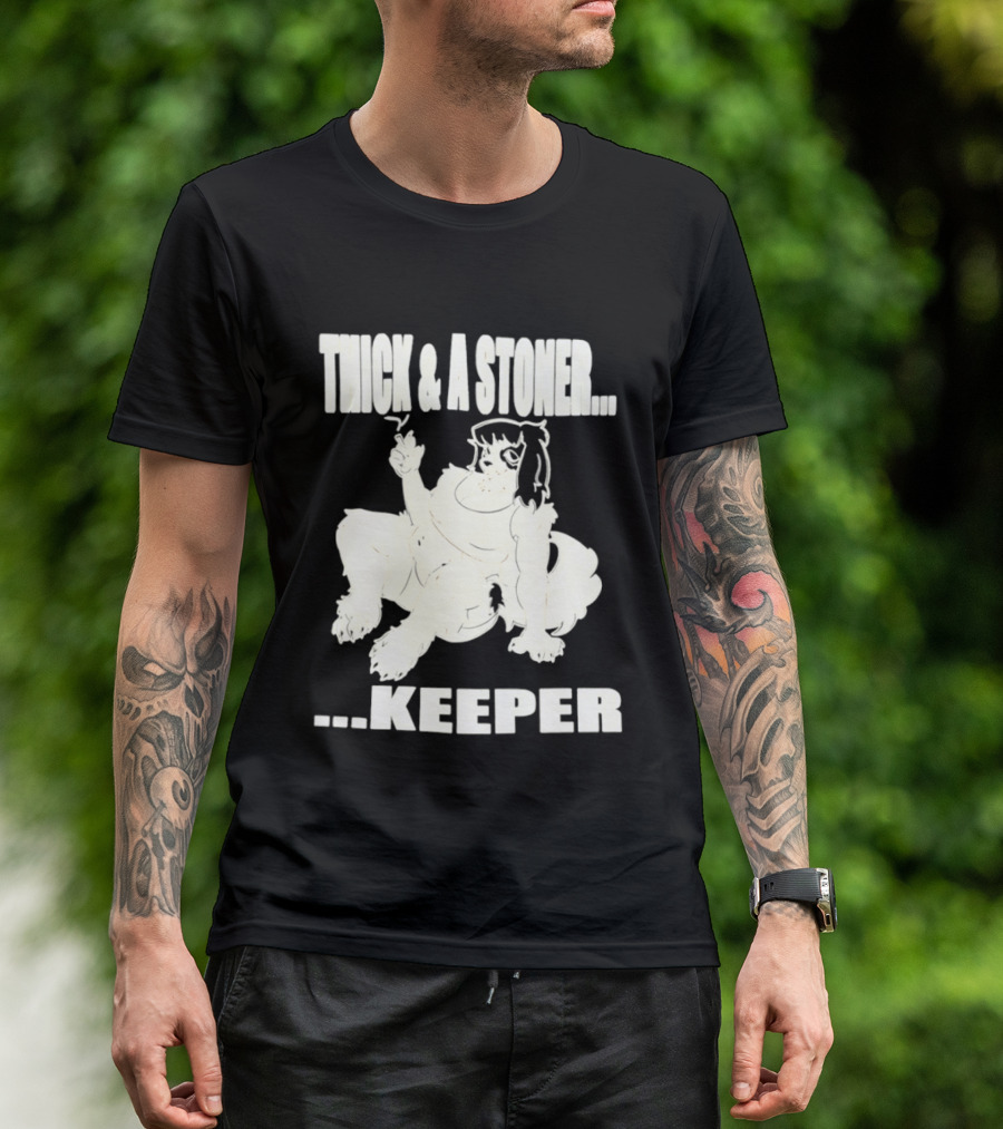 Thick And A Stoner Keeper Dog Girl T-Shirt