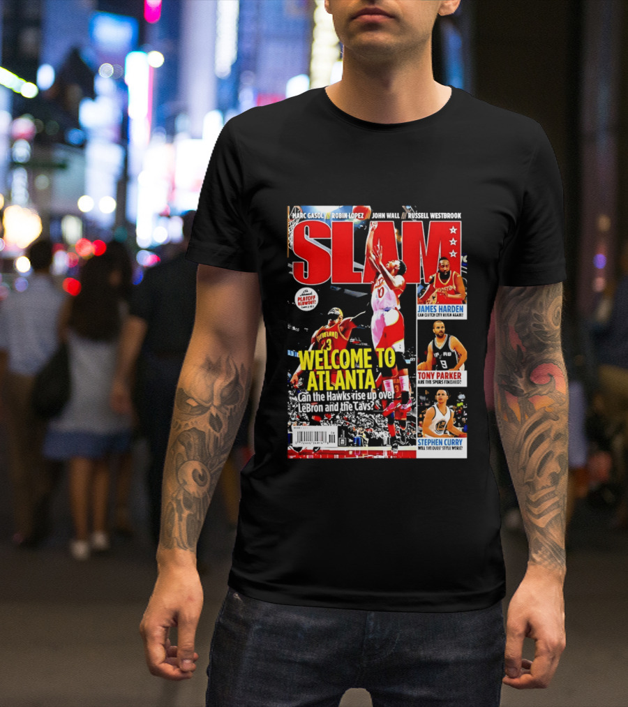 NBA SLAM Welcome To Atlanta Playoff Blowout James Harden Tony Parker Stephen Curry T-Shirt