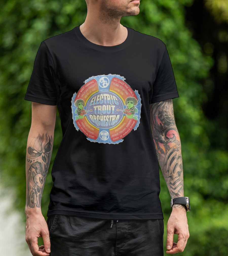 Jeff Fin's Electric Trout Orchestra Weird Fish Wild West Herring Hold On Trout Eel Over The World Tuna To Stone T-Shirt