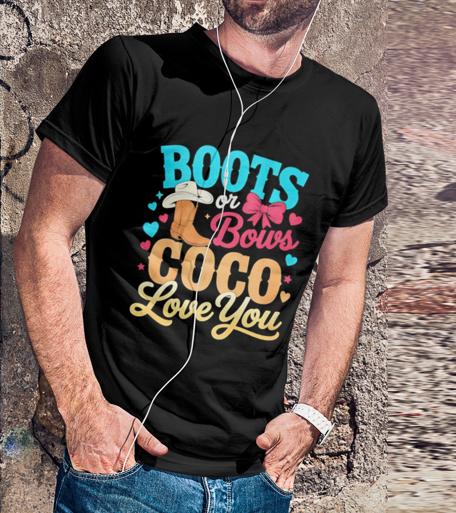 Boots Or Bows Coco Love You Gender Reveal Baby Shower Cowgirl T-Shirt