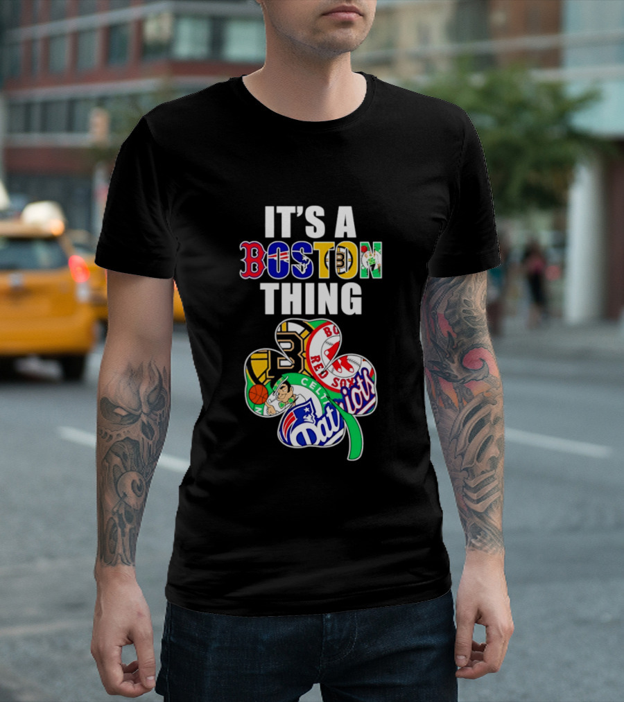 It's A Boston Thing Sports Shamrock Patriots Celtics Red Sox Bruins T-Shirt