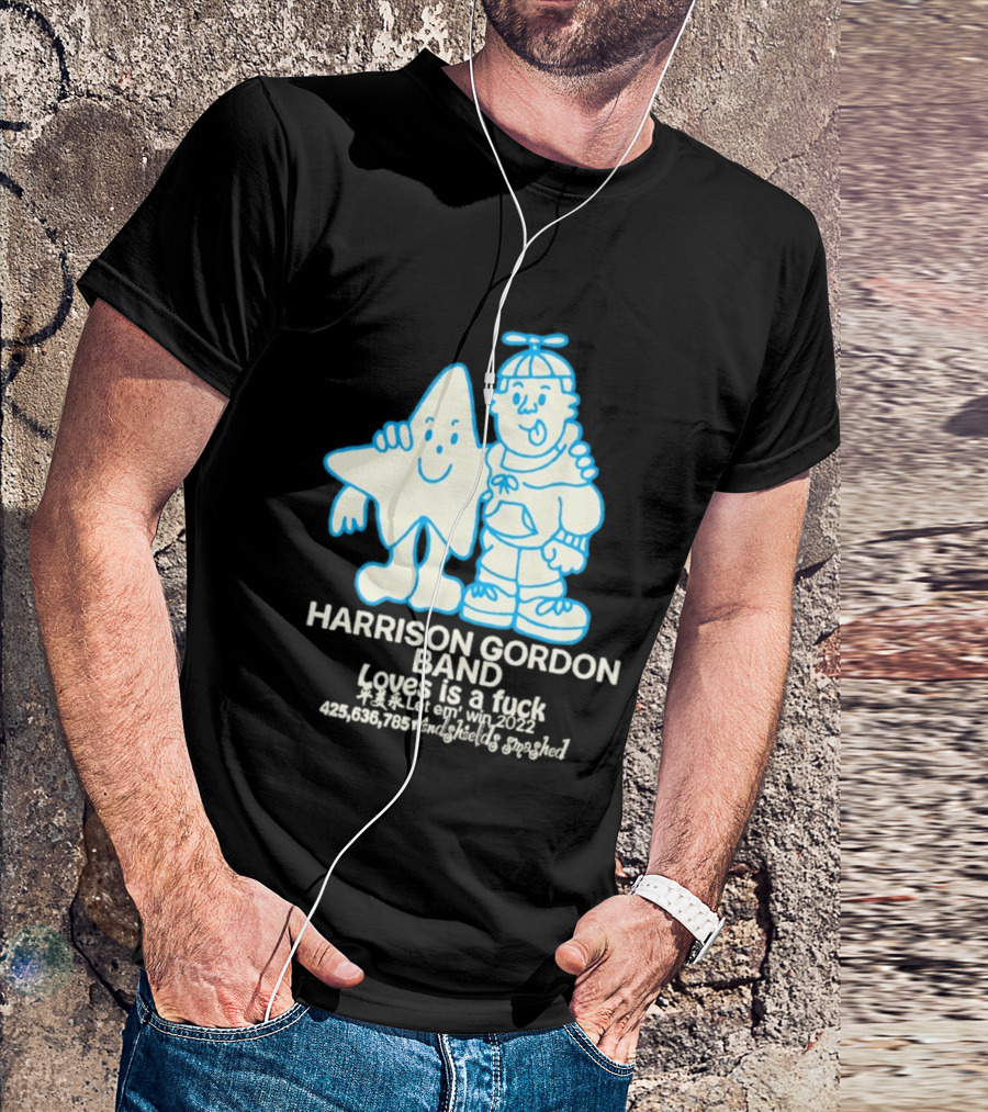 Harrison Gordon Band Loves Is A Fuck Let Em Win 2022 Windshields Smashed T-Shirt