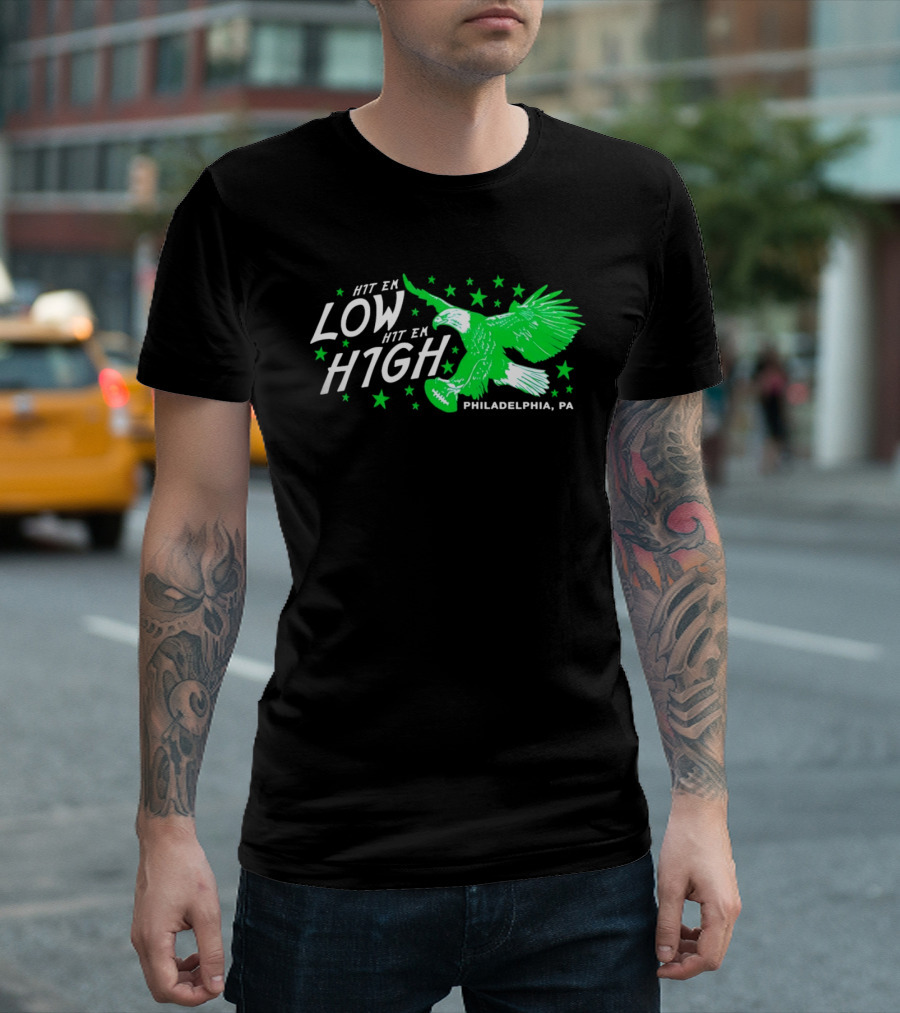 Hit Em Low Hit Em High Philadelphia PA Eagle Football Stars T-Shirt