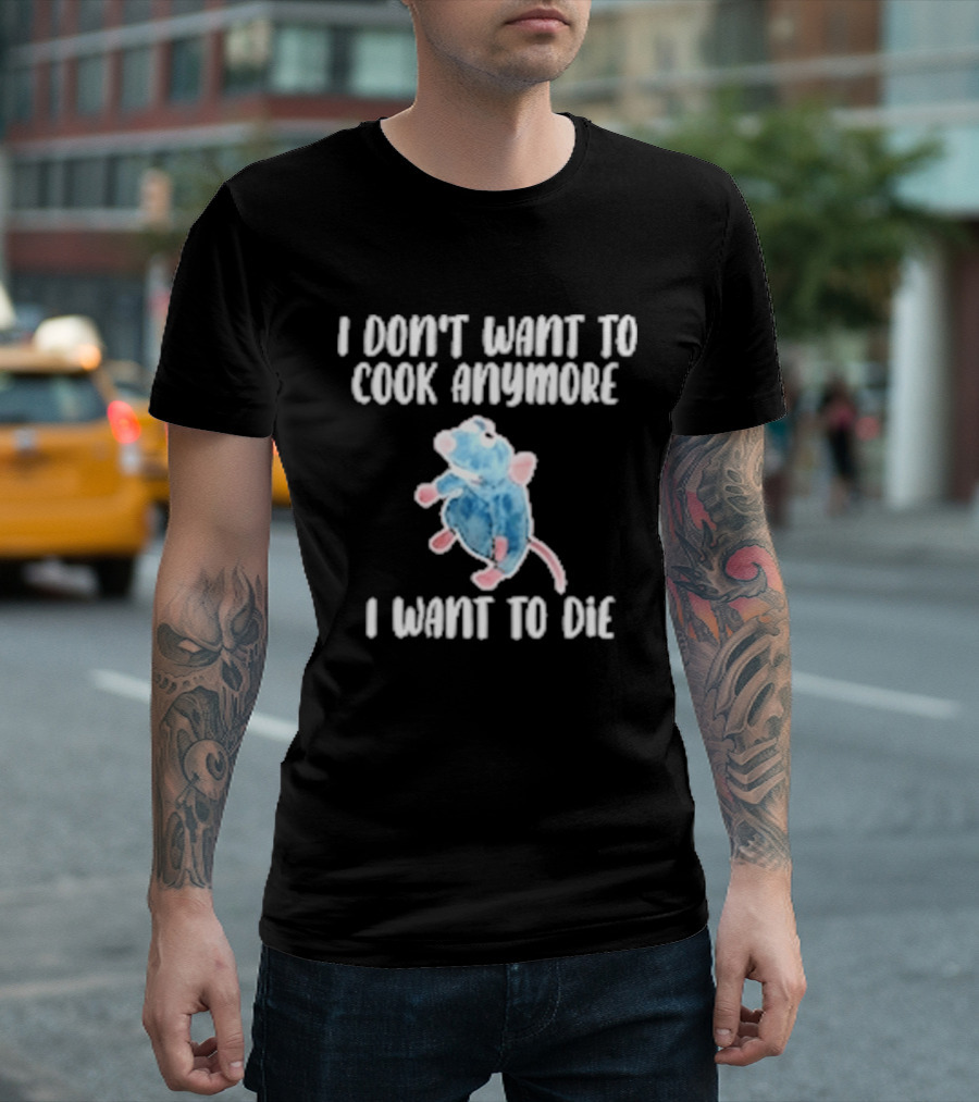 I Don't Want To Cook Anymore I Want To Die Blue Rat Meme T-Shirt