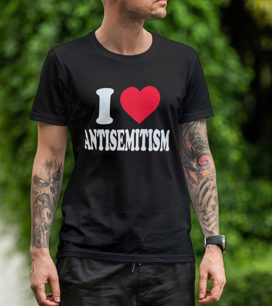 I Heart Antisemitism T-Shirt