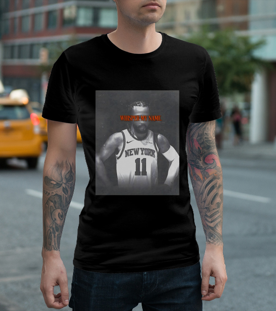 Jalen Brunson New York Knicks Whisper My Name Number 11 T-Shirt