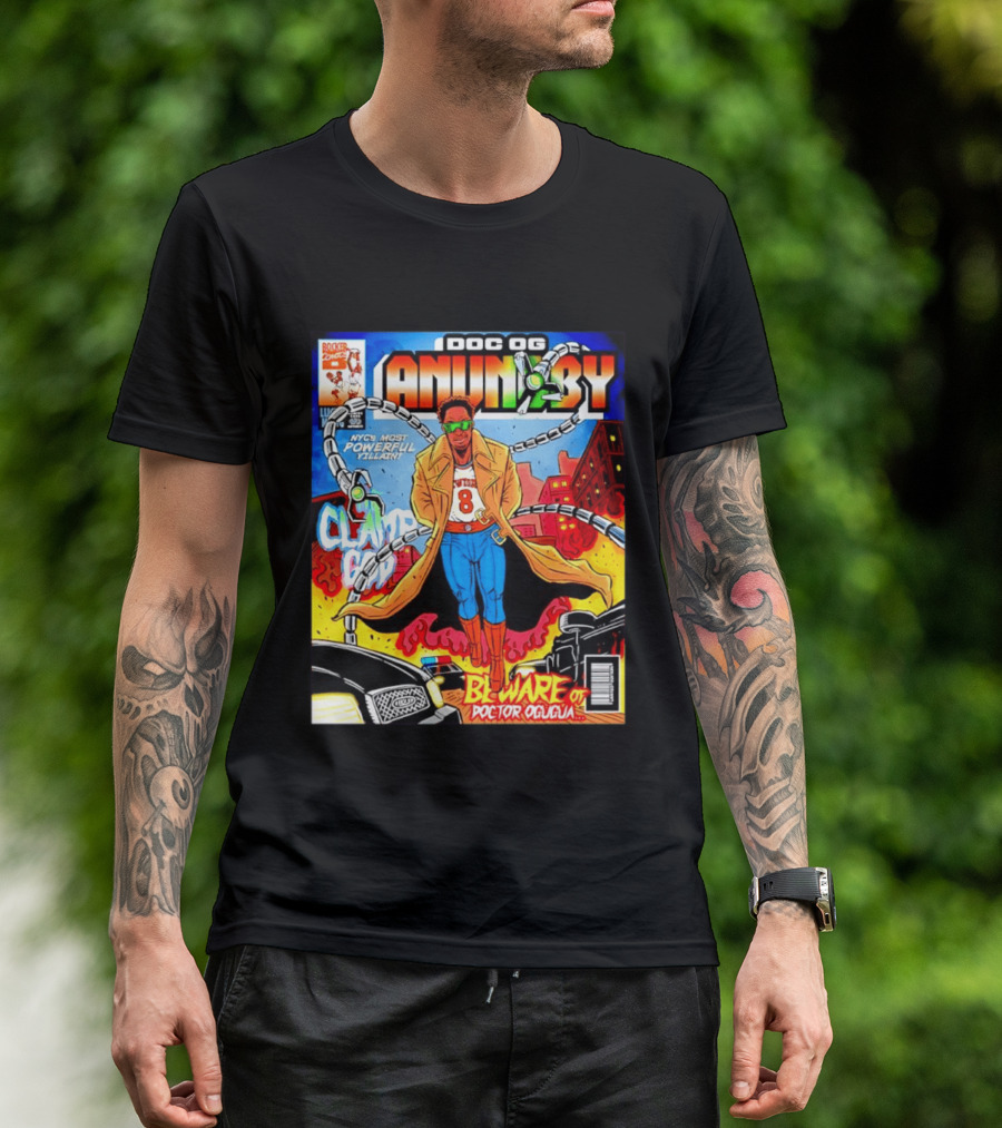 Doc OG Anunoby NYC's Most Powerful Villain Beware Of Doctor Ogugua Clamp God T-Shirt