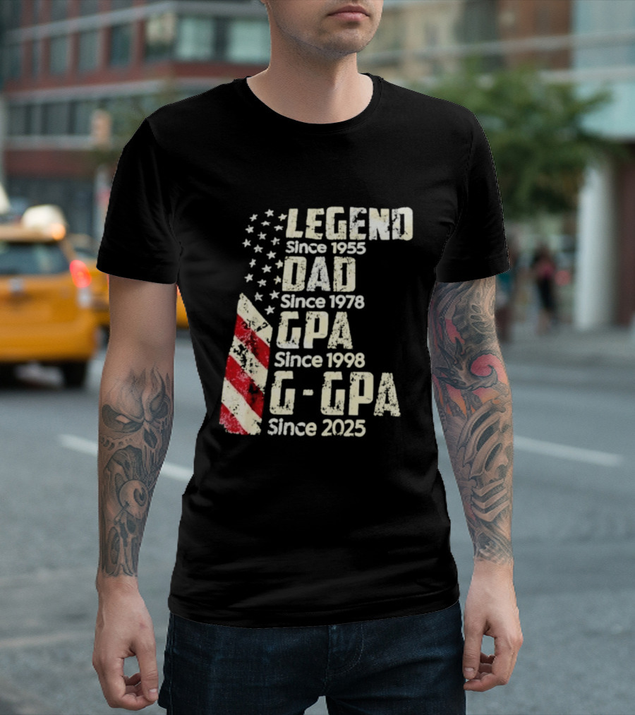 Legend Since 1955 Dad Since 1978 GPA Since 1998 G GPA Since 2025 Patriotic Stars And Stripes T-Shirt