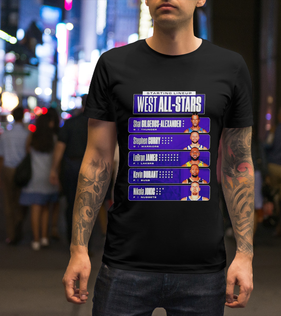 Starting Lineup West All Stars Shai Gilgeous Alexander Stephen Curry LeBron James Kevin Durant Nikola Jokic T-Shirt