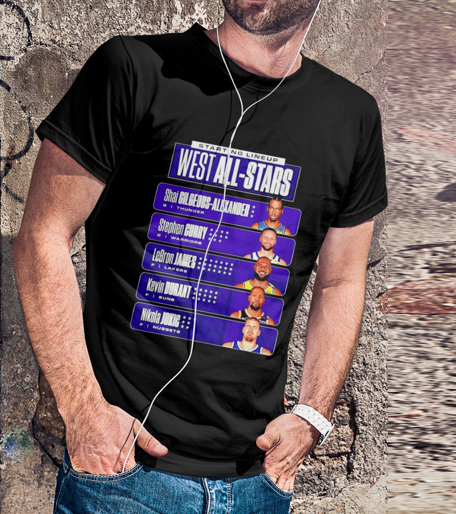 Starting Lineup West All Stars Shai Gilgeous Alexander Stephen Curry LeBron James Kevin Durant Nikola Jokic T-Shirt