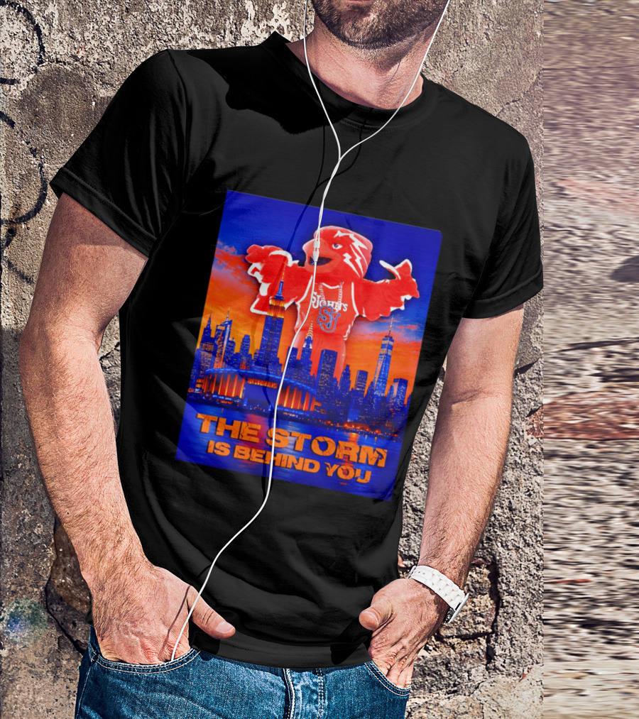 St John's University Red Storm Mascot With New York City Skyline The Storm Is Behind You T-Shirt