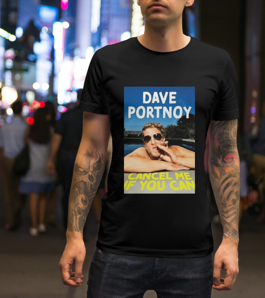 Dave Portnoy Cancel Me If You Can Cigarette Sunglasses Pool T-Shirt