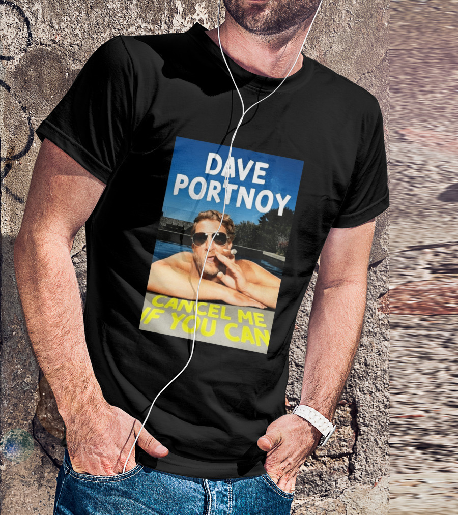 Dave Portnoy Cancel Me If You Can Cigarette Sunglasses Pool T-Shirt
