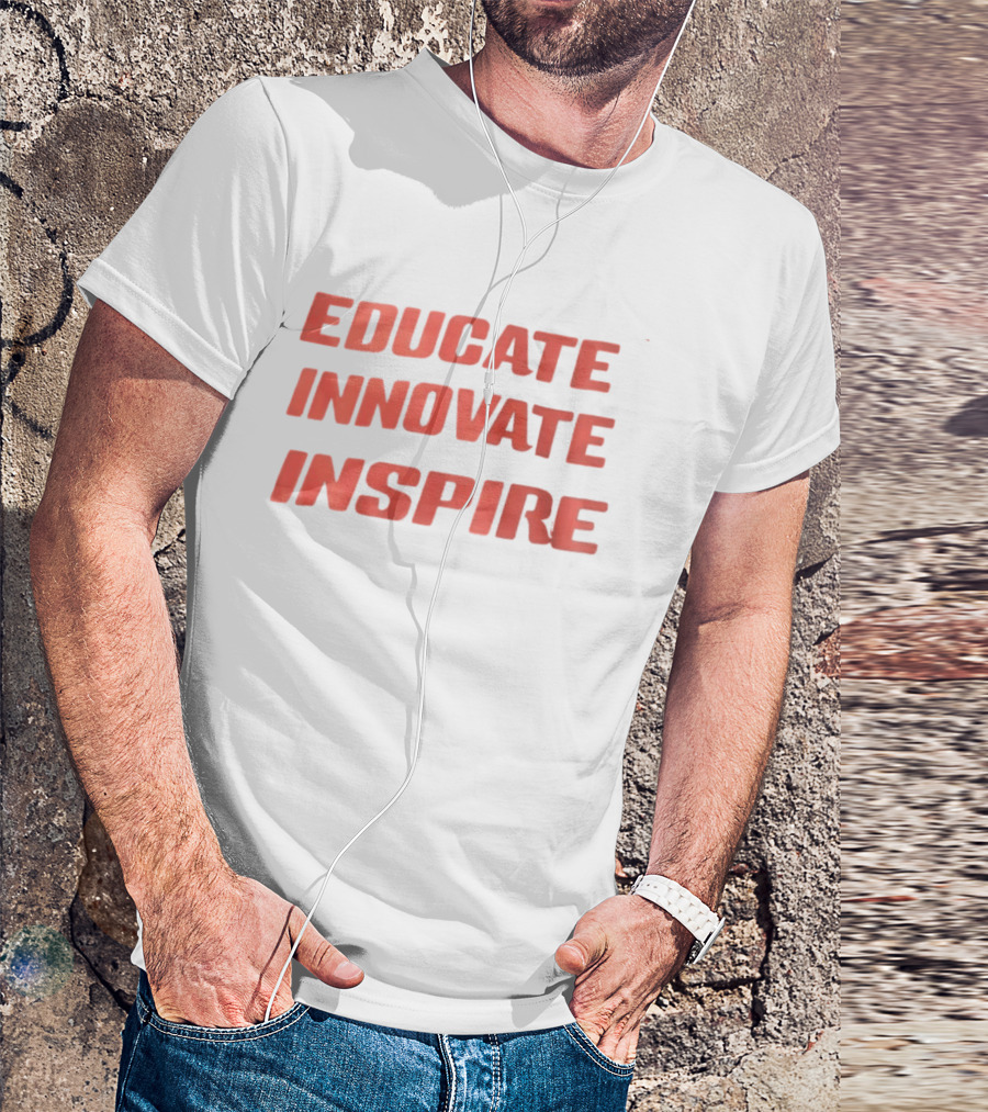 Educate Innovate Inspire T-Shirt