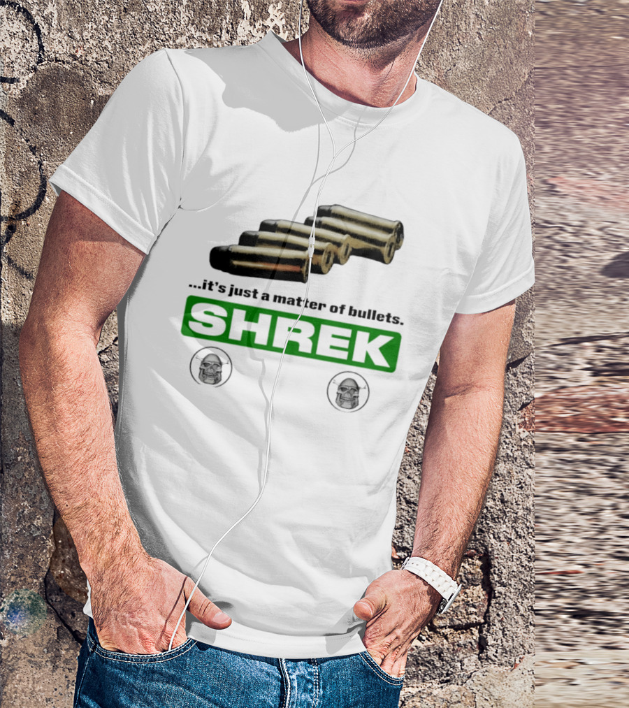 Shrek It's Just A Matter Of Bullets With Bullet T-Shirt