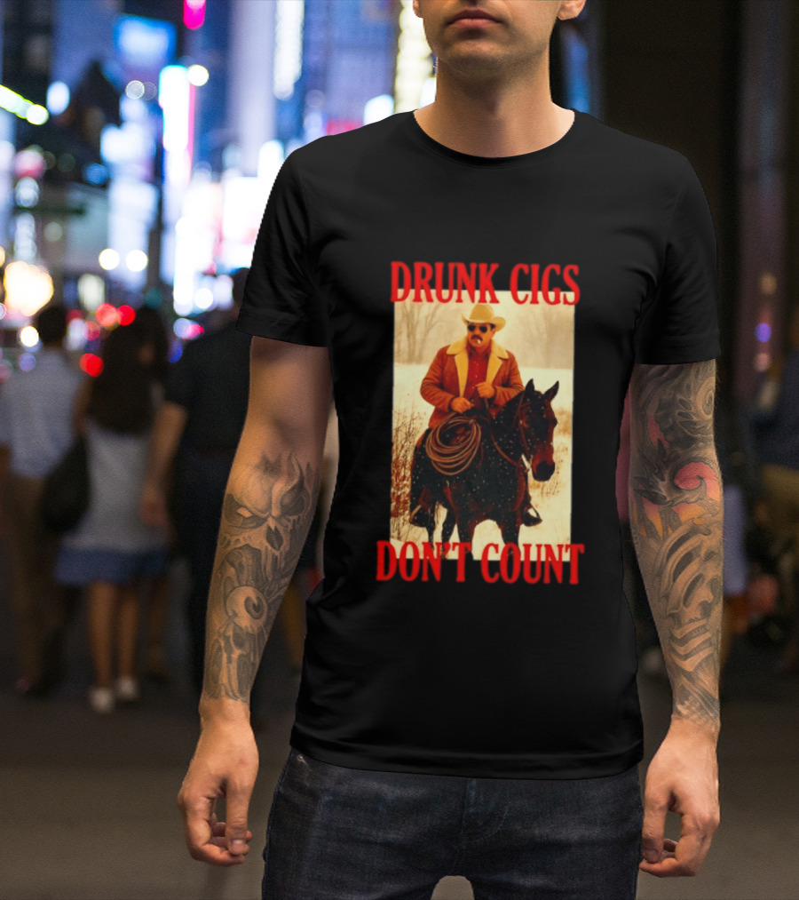 Drunk Cigs Don't Count Cowboy On Horse Snow Scene T-Shirt