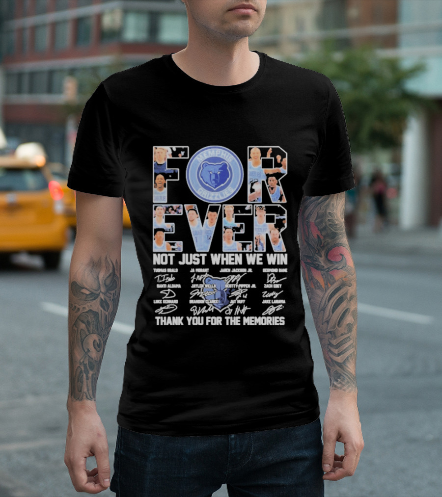 Memphis Grizzlies Forever Not Just When We Win Thank You For The Memories T-Shirt