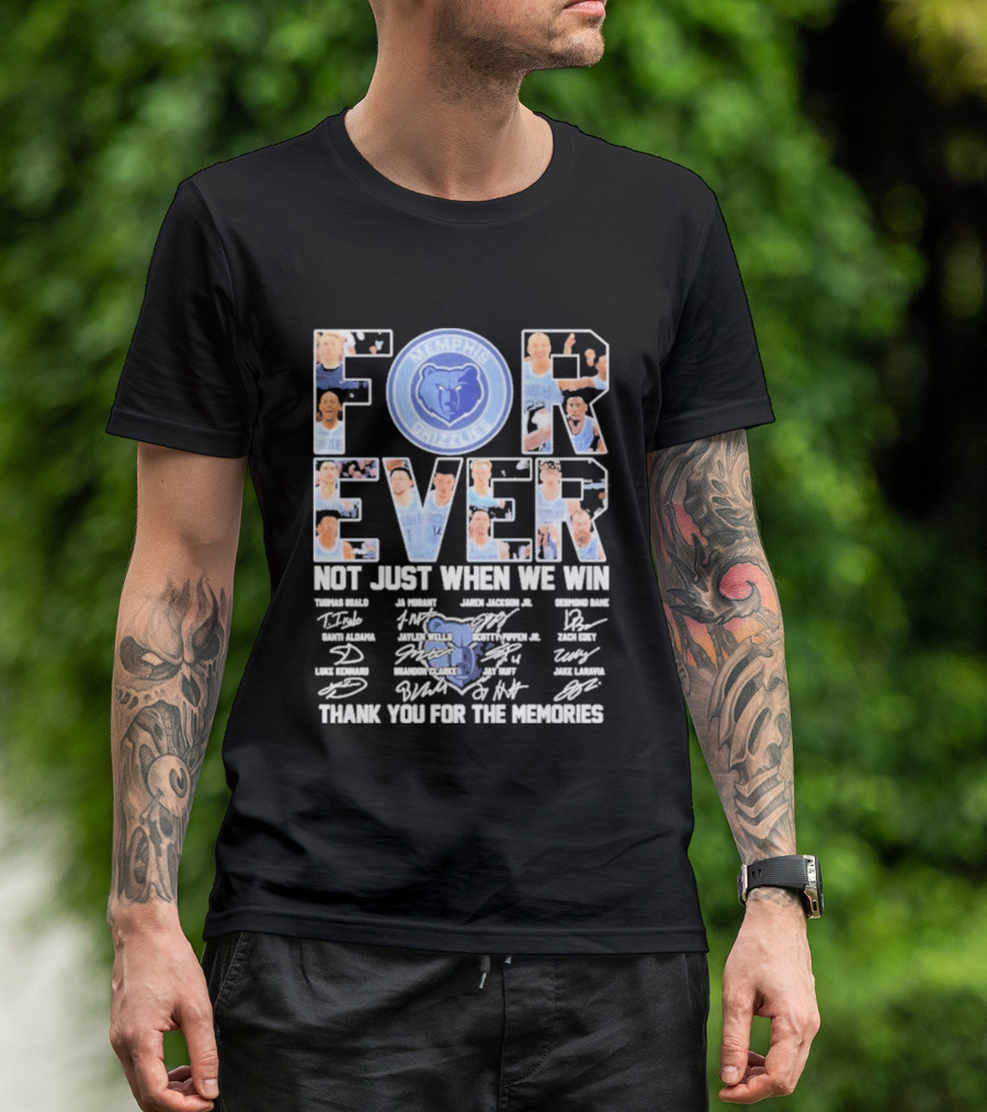 Memphis Grizzlies Forever Not Just When We Win Thank You For The Memories T-Shirt