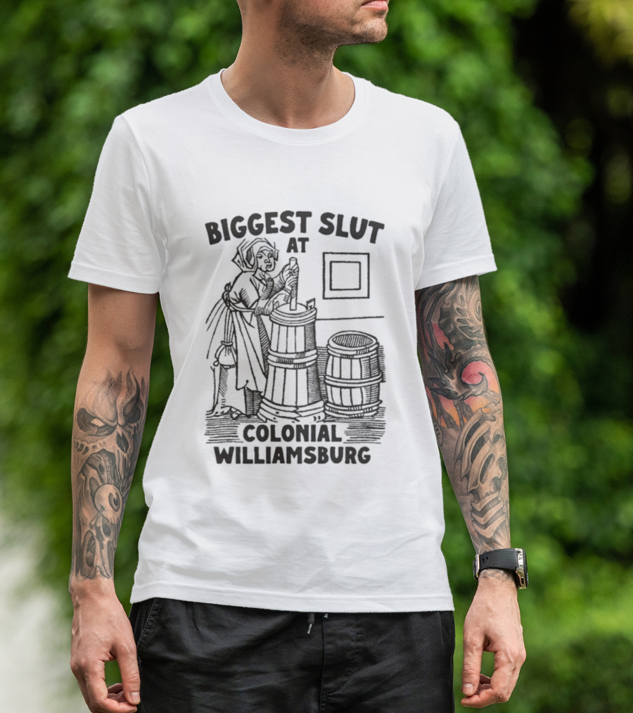Biggest Slut At Colonial Williamsburg Illustration Historic Humor T-Shirt