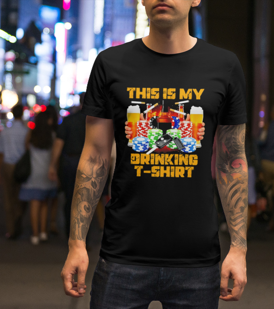 This Is My Drinking Beer Whiskey Poker T T-Shirt