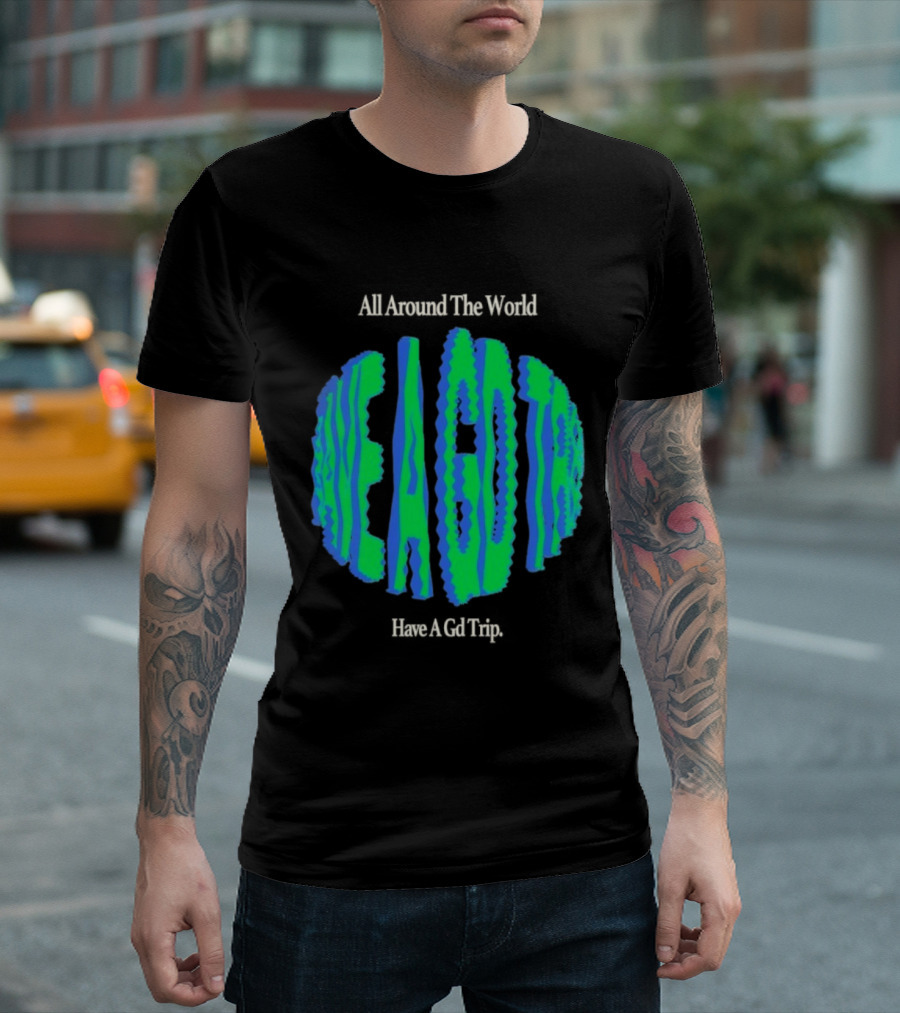 All Around The World Have A GD Trip Travel Globe T-Shirt