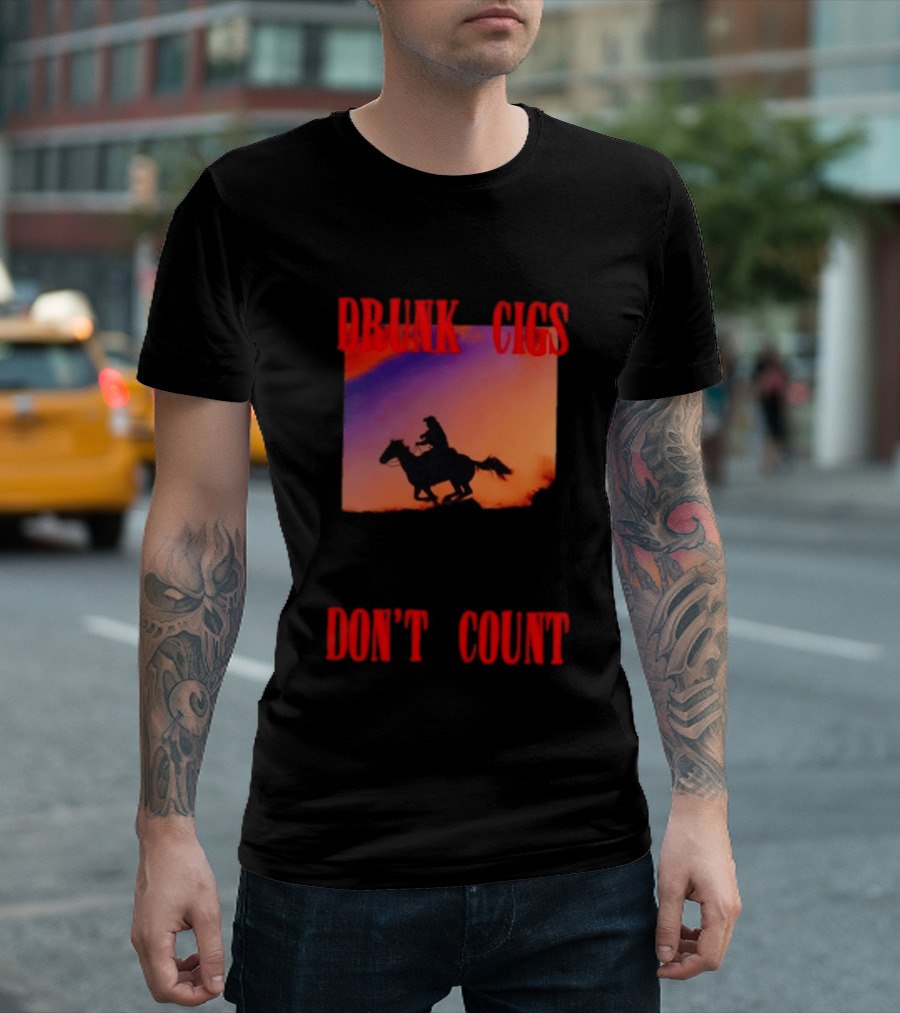 Drunk Cigs Don't Count Cowboy Horse Western T-Shirt